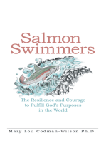 Salmon Swimmers: The Resilience and Courage to Fulfill God’S Purposes in the World