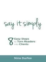 Say It Simply: 8 Easy Steps to Turn Readers into Clients
