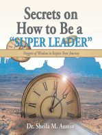 Secrets on How to Be a “Super Leader”: Nuggets of Wisdom  to Inspire Your Journey