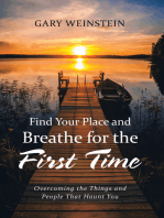 Find Your Place and Breathe for the First Time: Overcoming the Things and People That Haunt You