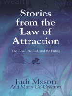 Stories from the Law of Attraction: The Good, the Bad, and the Funny