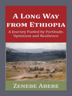 A Long Way from Ethiopia: A Journey Fueled by Fortitude, Optimism and Resilience