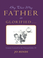 By This My Father Is Glorified . . .