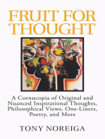 Fruit for Thought: A Cornucopia of Original and Nuanced Inspirational Thoughts, Philosophical Views, One-Liners, Poetry, and More