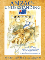 Anzac to Understanding: Including "Anzac, the Play: a Saga of War and Peace in the 20Th Century" and "A Quest for Understanding"