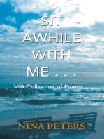 Sit Awhile with Me . . .: A Collection of Poems