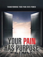 Your Pain Has Purpose: Transforming Your Pain into Power