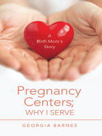Pregnancy Centers; Why I Serve: A Birth Mom’S Story