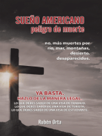 Sueño Americano Peligro De Muerte: No, Más Muertes Por Río, Mar, Montañas, Desierto, Desaparecidos.Ya Basta. Hazlo De La Manera Legal. Lo Que Debes Saber De Una Visa De Trabajo, Lo Que Debes Saber De Una Visa De Turista, Lo Que Debes Saber De Una Visa De Estudiante.