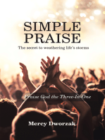 Simple Praise: The Secret to Weathering Life’s Storms Praise God the Three-In-One