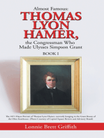 Almost Famous: Thomas Lyon Hamer, the Congressman Who Made Ulysses Simpson Grant: Book I