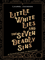 Little White Lies and the Seven Deadly Sins: A Faith-Fun Look at Daily Life