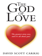 The God of Love: The Greatest Story Ever, and It’S All About You!