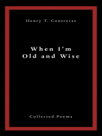 When I’M Old and Wise: Collected Poems