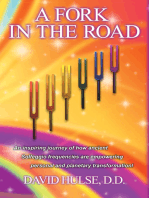 A Fork in the Road: An Inspiring Journey of How Ancient Solfeggio Frequencies Are Empowering Personal and Planetary Transformation!
