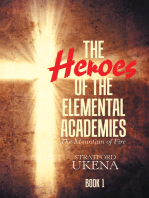 The Heroes of the Elemental Academies: Book 1: the Mountain of Fire