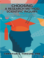 Choosing a Research Method, Scientific Inquiry:: Complete Process with Qualitative & Quantitative Design Examples