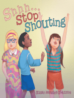 Shhh . . . Stop Shouting