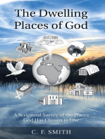 The Dwelling Places of God: A Scriptural Survey of the Places God Has Chosen to Live