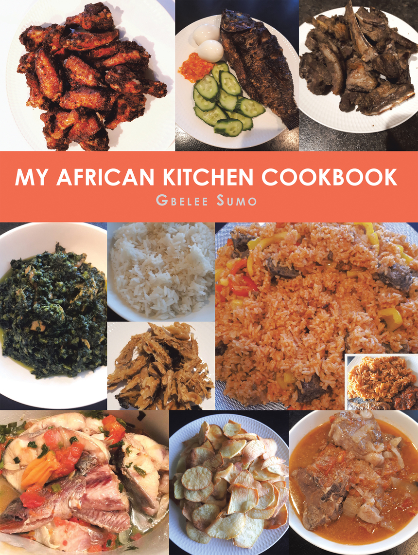 My African Kitchen Cookbook by Gbelee Sumo (Ebook) - Read free for 30 days