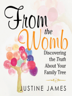 From the Womb: Discovering the Truth About Your Family Tree