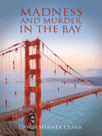 Madness and Murder in the Bay
