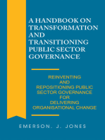 A Handbook on Transformation and Transitioning Public Sector Governance: Reinventing and Repositioning Public Sector Governance for Delivering Organisational Change