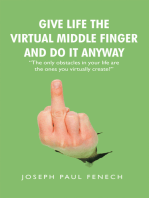 Give Life the Virtual Middle Finger and Do It Anyway