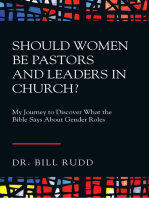 Should Women Be Pastors and Leaders in Church?: My Journey to Discover What the Bible Says About Gender Roles