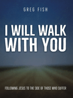 I Will Walk with You: Following Jesus to the Side of Those Who Suffer