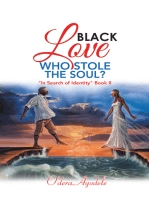 Black Love Who Stole the Soul?: "In Search of Identity" Book Ii