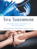 Total Transformation: From Healing the Body to Healing the Soul