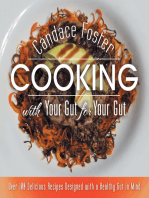 Cooking with Your Gut for Your Gut: Over 100 Delicious Recipes Designed with a Healthy Gut in Mind