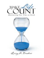 Make Life Count: Maximizing Our Time on Earth