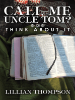 Call Me Uncle Tom?: Think About It