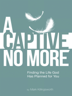 A Captive No More: Finding the Life God Has Planned for You