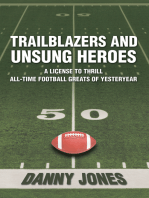 Trailblazers and Unsung Heroes: A License to Thrill All-Time Football Greats of Yesteryear