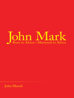 John Mark: Born in Africa—Martyred in Africa