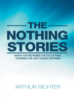 The Nothing Stories: When You’Re Bored or Occupying Yourself or Just Doing Nothing