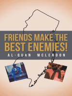 Friends Make the Best Enemies!