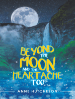 Beyond the Moon and the Heartache Too