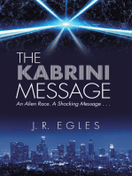 The Kabrini Message: An Alien Race. a Shocking Message . . .