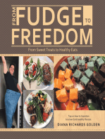 From Fudge to Freedom: From Sweet Treats to Healthy Eats