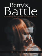 Betty’S Battle: A True Story of Depression and Schizophrenia