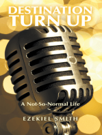 Destination Turn Up: A Not-So-Normal Life