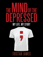 The Mind of the Depressed: My Life, My Story