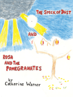 The Speck of Dust and Rosa and the Pomegranates