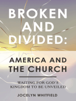 Broken and Divided: America and the Church: Waiting for God’s Kingdom to Be Unveiled