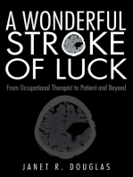 A Wonderful Stroke of Luck: From Occupational Therapist to Patient and Beyond