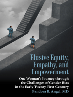 Elusive Equity, Empathy, and Empowerment: One Woman’s Journey Through the Challenges of Gender Bias in the Early Twenty-First Century